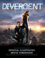 Divergent : official illustrated movie companion cover image