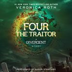 The traitor: a Divergent story cover image