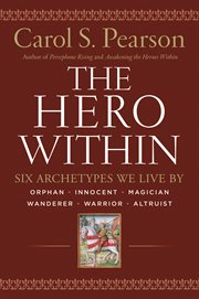 The hero within : six archetypes we live by cover image