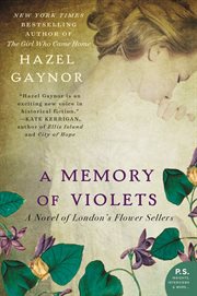 A memory of Violets : a novel of London's flower sellers cover image