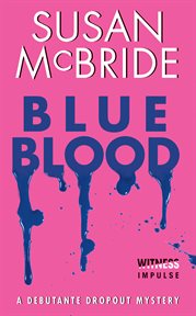 Blue blood : a debutante dropout mystery cover image