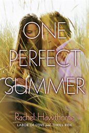One perfect summer : labor of love, thrill ride cover image