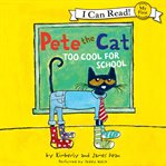Pete the cat. Too cool for school cover image