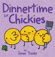 Dinnertime for chickies cover image