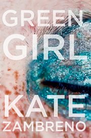 Green girl : a novel cover image