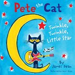 Pete the cat. Twinkle, twinkle, little star cover image