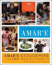 Cooking with Amar'e : 100 easy recipes for pros and rookies in the kitchen cover image