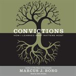 Convictions : how I learned what matters most cover image