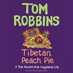 Tibetan peach pie: a true account of an imaginative life cover image