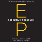 Executive presence: the missing link between merit and success cover image