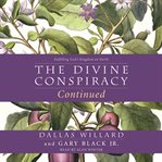 The divine conspiracy continued : fulfilling God's kingdom on earth cover image