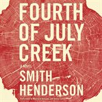 Fourth of July Creek : a novel cover image