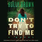 Don't try to find me : a novel cover image