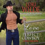Love with a perfect cowboy : a Cupid, Texas novel cover image
