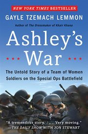 Ashley's war : the untold story of a team of women soldiers on the Special Ops battlefield cover image