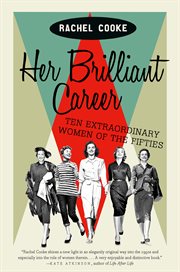Her brilliant career : ten extraordinary women of the fifties cover image