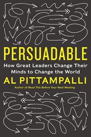 Persuadable : how great leaders change their minds to change the world cover image