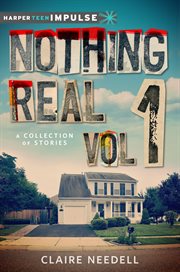 Nothing real. volume 1, a collection of stories cover image