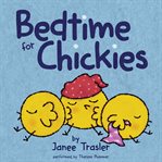 Bedtime for chickies cover image