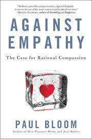 Against empathy : the case for rational compassion cover image