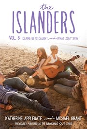 The islanders. Vol. 3, Claire gets caught and what Zoey saw cover image