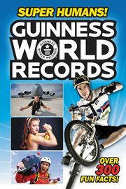 Guinness world records. Super humans! cover image
