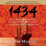1434: the year a magnificent Chinese fleet sailed to Italy and ignited the Renaissance cover image