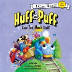 Huff and Puff have too much stuff! cover image