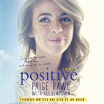 Positive: surviving my bullies, finding hope, and changing the world cover image