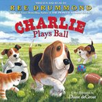 Charlie plays ball cover image