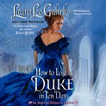 How to lose a duke in ten days: an American heiress in London cover image