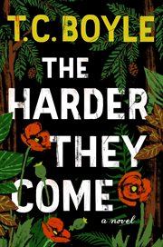 The harder they come : a novel cover image