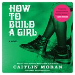 How to build a girl : a novel cover image