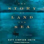 The story of land and sea : a novel cover image