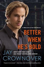 Better when he's bold : a welcome to the Point novel cover image