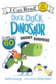 Duck, duck, dinosaur. Snowy surprise cover image