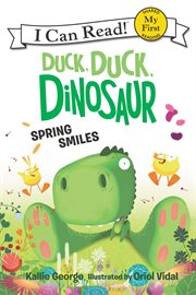 Duck, duck, dinosaur : spring smiles cover image