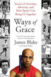 Ways of grace : stories of activism, adversity, and how sports can bring us together cover image