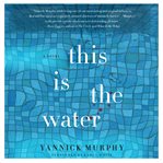 This is the water : a novel cover image