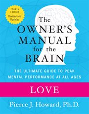 Love : the owner's manual : excerpted from the owners's manual for the brain cover image