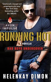 Running hot : a Bad boys undercover novella cover image