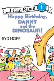 Happy birthday, Danny and the dinosaur! cover image