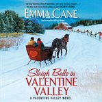 Sleigh bells in Valentine Valley : a Valentine Valley novel cover image
