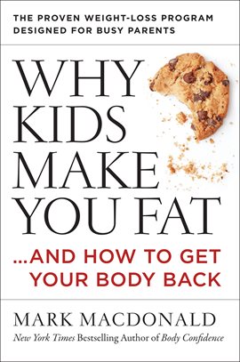Cover image for Why Kids Make You Fat