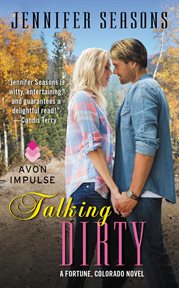 Talking dirty : a fortune, Colorado novel cover image
