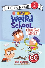 My weird school. Class Pet Mess! cover image