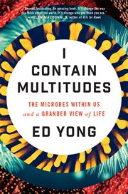 I contain multitudes : the microbes within us and a grander view of life cover image