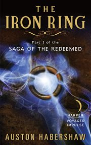 The iron ring : part I of the Saga of the redeemed cover image