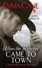 When the rancher came to town : a Valentine Valley novella cover image