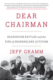 Dear chairman : boardroom battles and the rise of shareholder activism cover image